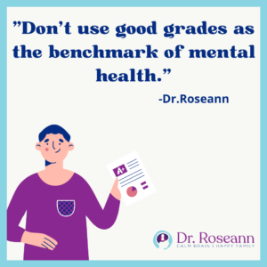 Don't use good grades as the benchmark of mental health