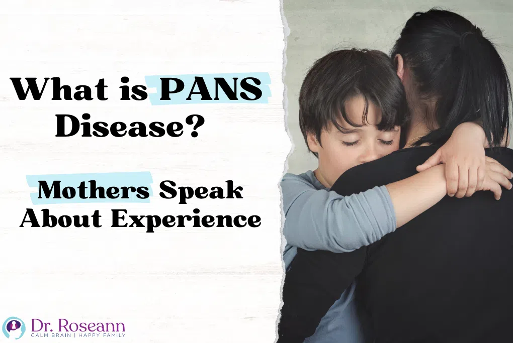 What is PANS Disease? Mothers Speak About Experience