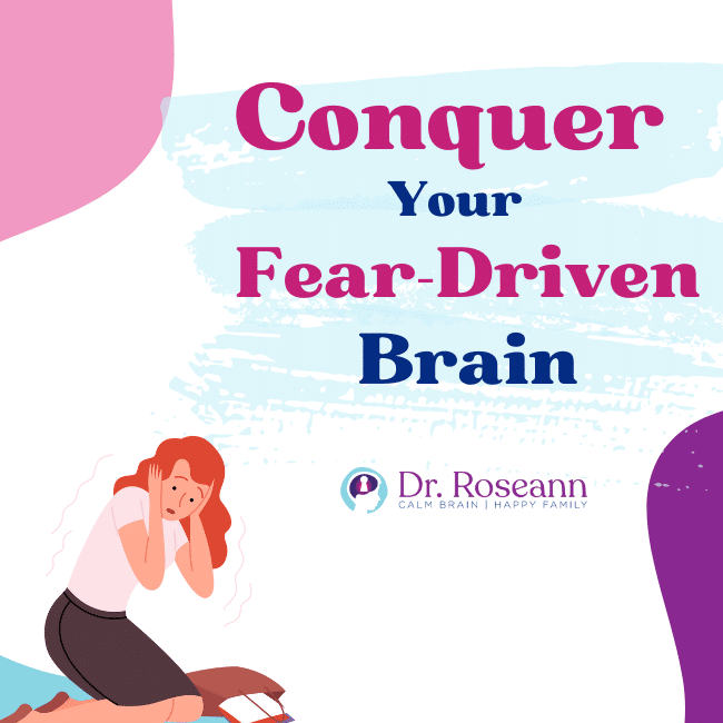 Conquer Your Fear-Driven Brain