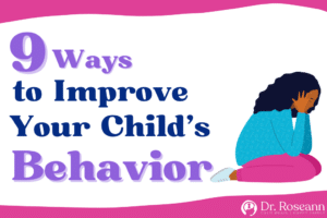 9 Ways to Improve Your Child’s Behavior