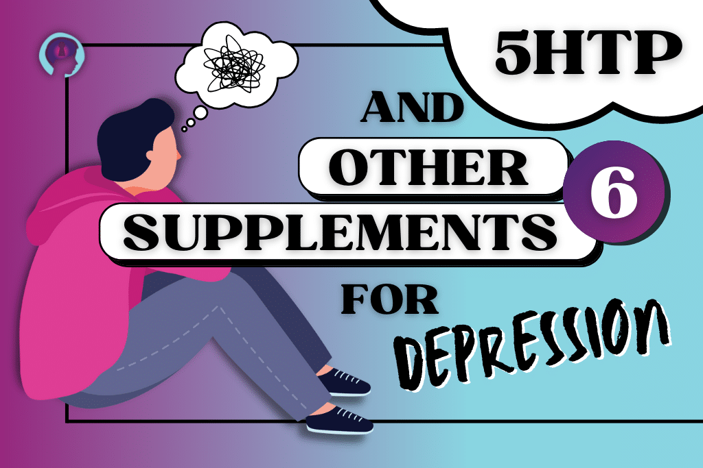 5HTP and 6 other supplements for depression