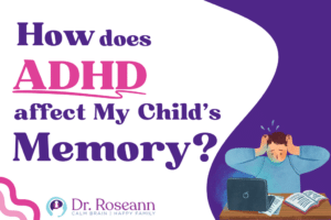 How does ADHD Affect My Child's Memory