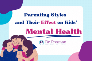 Parenting Styles and Their Effect on Kid's Mental Health