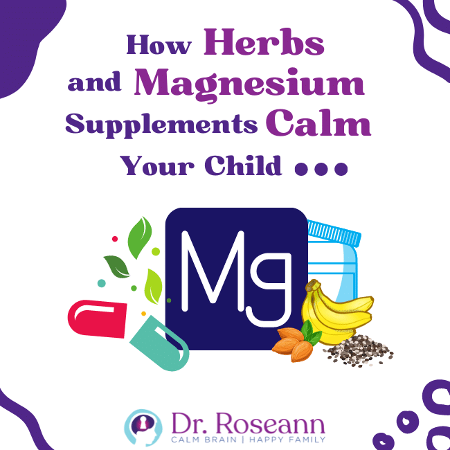 How Herbs and Magnesium Supplements Calm Your Child
