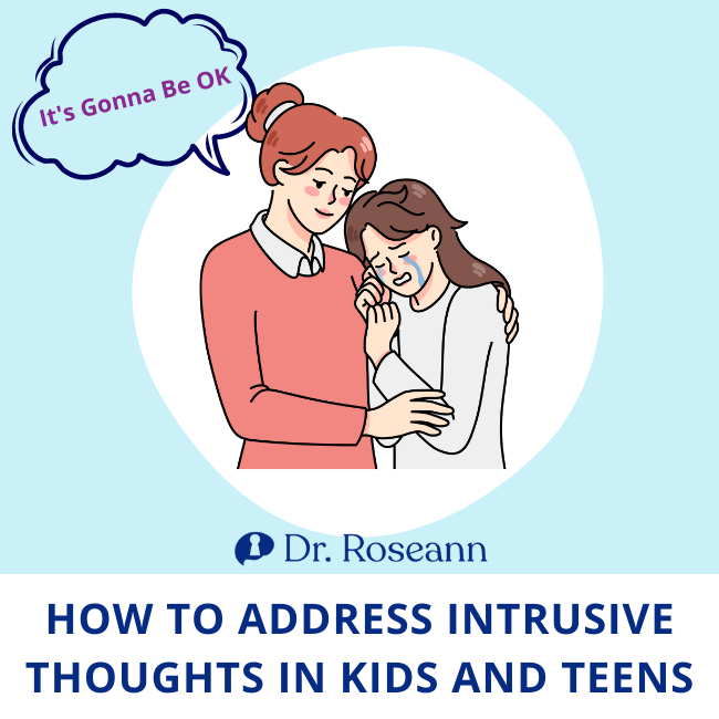How to Address Intrusive Thoughts in Kids and Teens