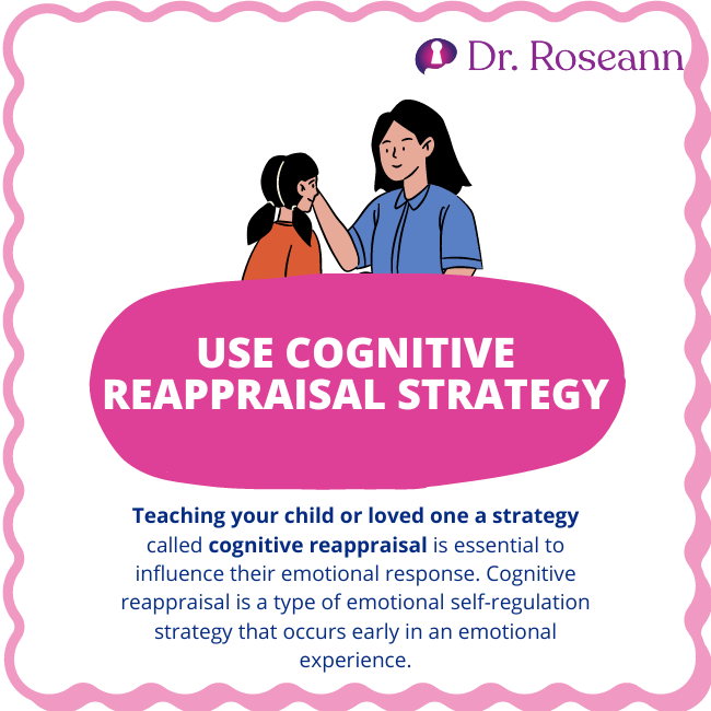 Use cognitive reappraisal strategy