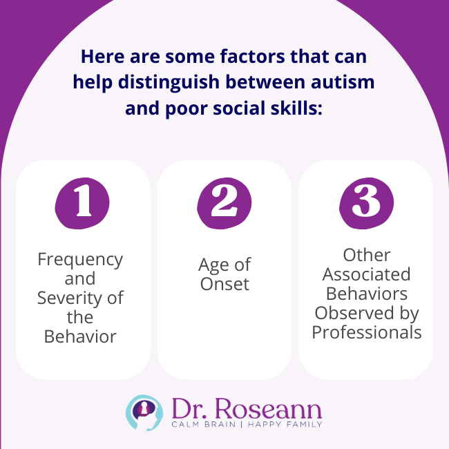 Here are some factors that can help distinguish between autism and poor social skills