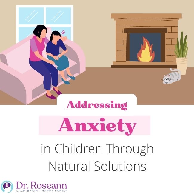 Addressing Anxiety in Children Through Natural Solutions