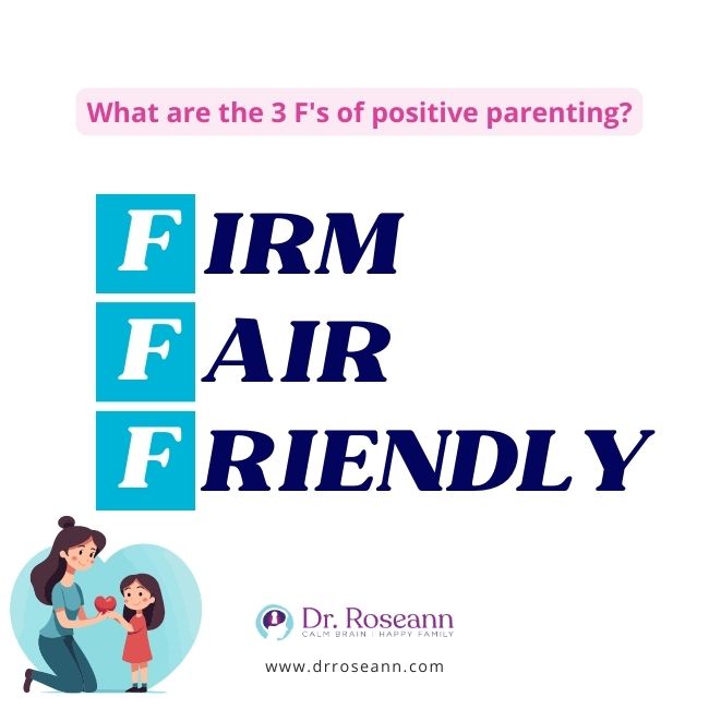 3 F's of positive parenting
