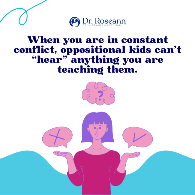 when you are in constant conflict, oppositional kids can't "hear" anything you are teaching them