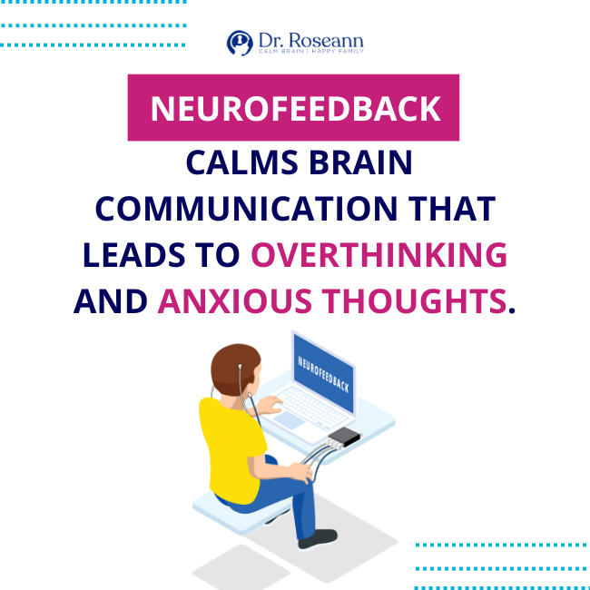 Neurofeedback Calms Brain Communication That Leads To Overthinking and Anxious Thoughts