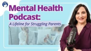 Blog Mental Health Podcast A Lifeline for Struggling Parents